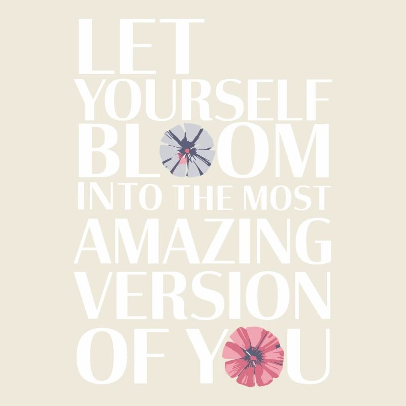 Erblühe In Die Beste Version Deiner Selbst