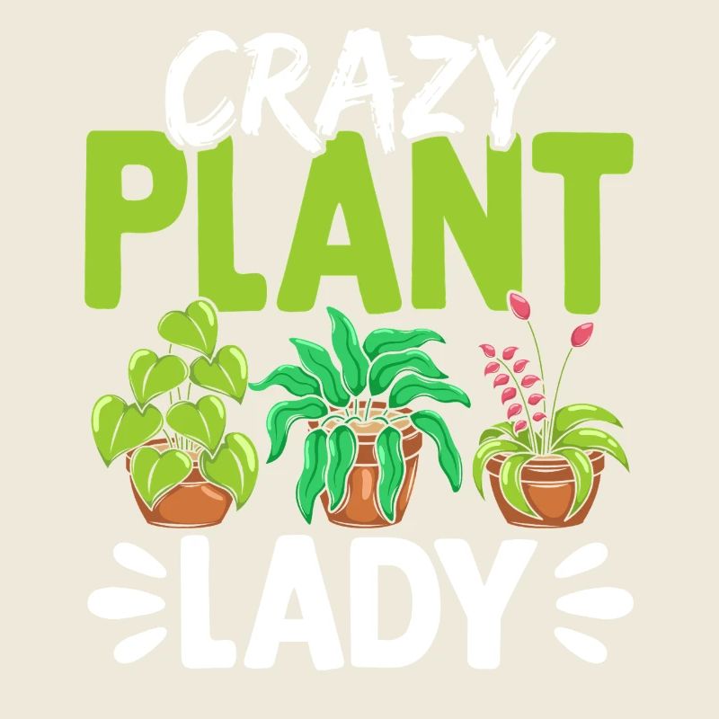 Crazy Plant Lady