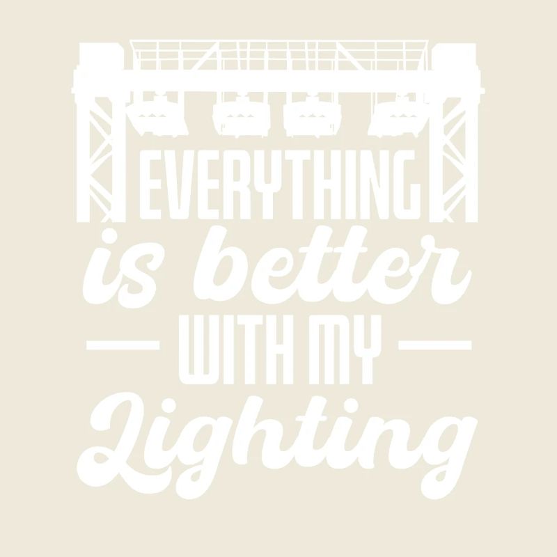 Everything Better With My Lighting Design