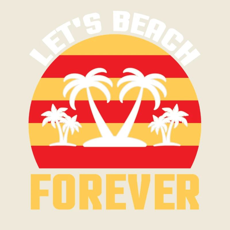 Let's Beach Forever Cool Summer Design