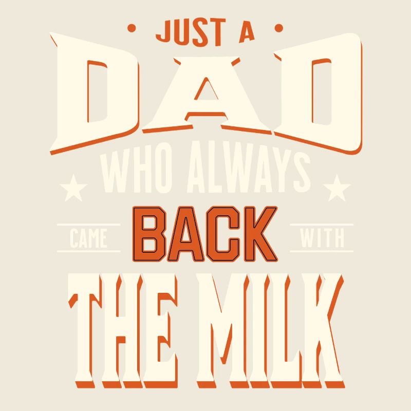 Just A Dad Who Always Came Back With The Milk