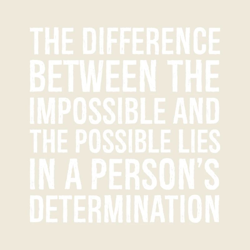 the difference between the impossible and the