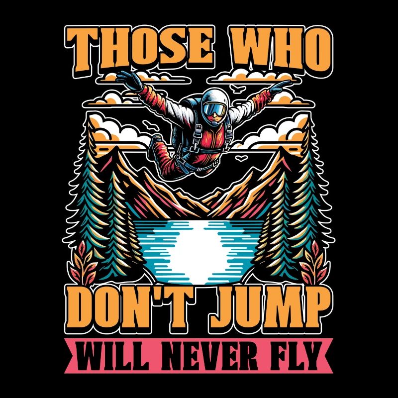 Skydiving Those Who Don't Jump Will Parachuting