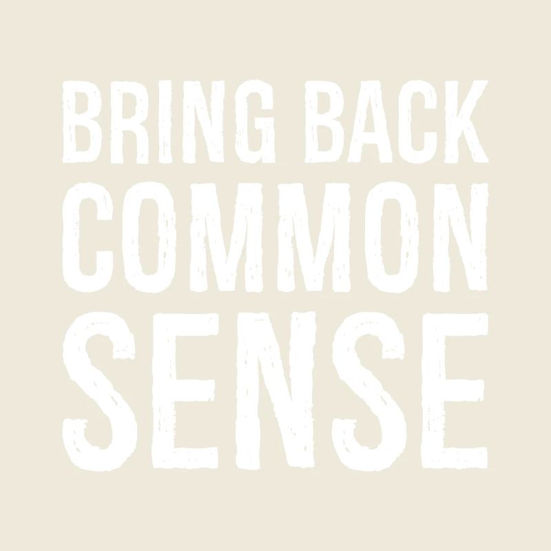 Bring Back Common Sense