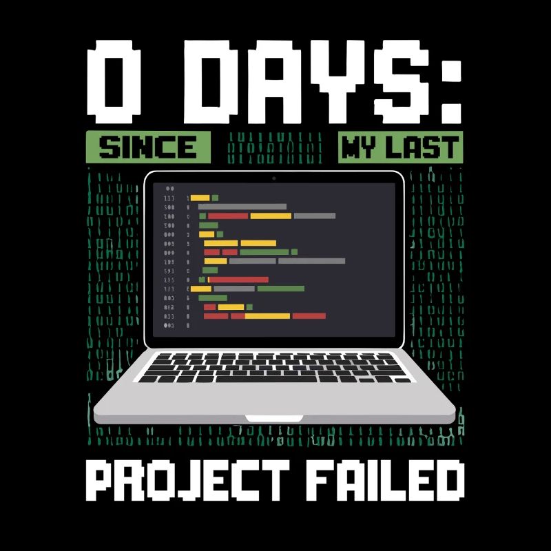 Technical Support 0 Days Since My Last Project