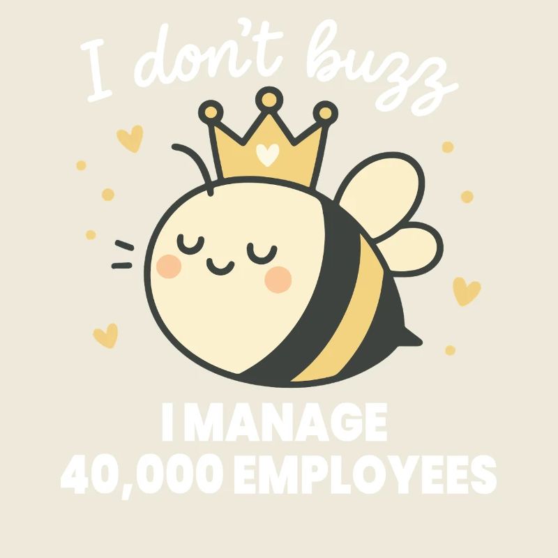 Bee Beekeeper I Don't Buzz i Manage Employees