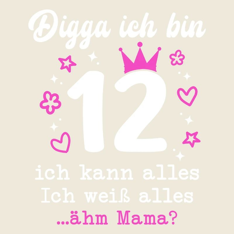 Digga Ich Bin 12 Jahre 12. Geburtstag Mädchen