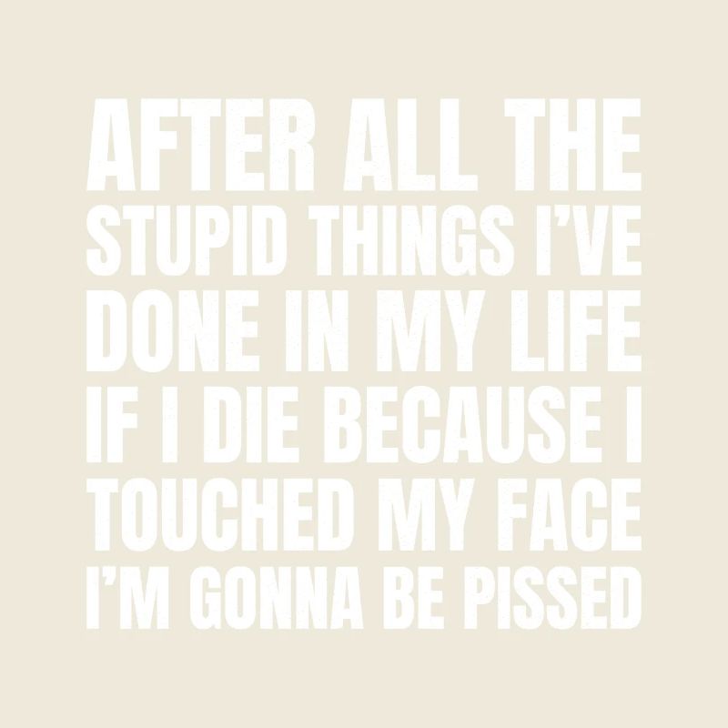 after all the stupid things I've done in my life