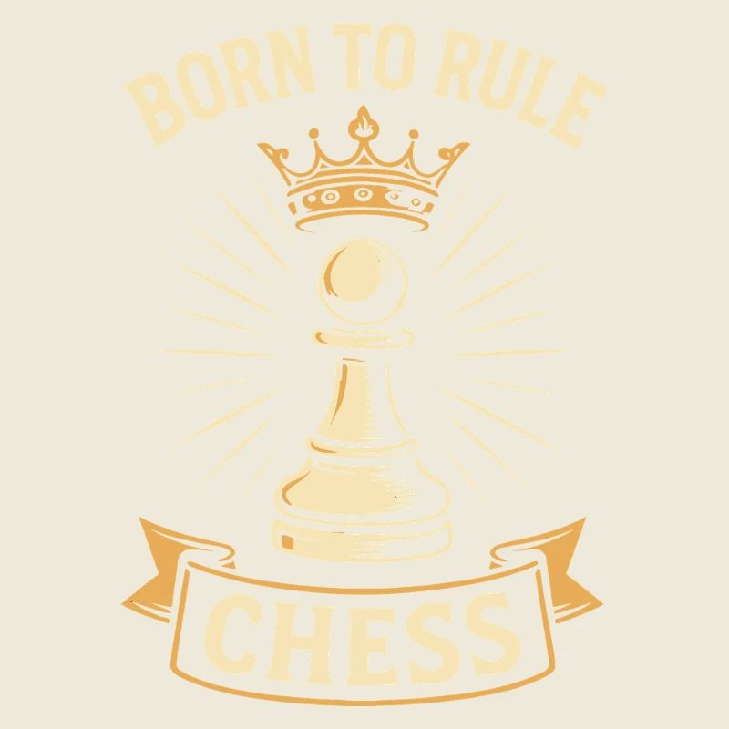 Born To Rule Chess For Chess Lovers