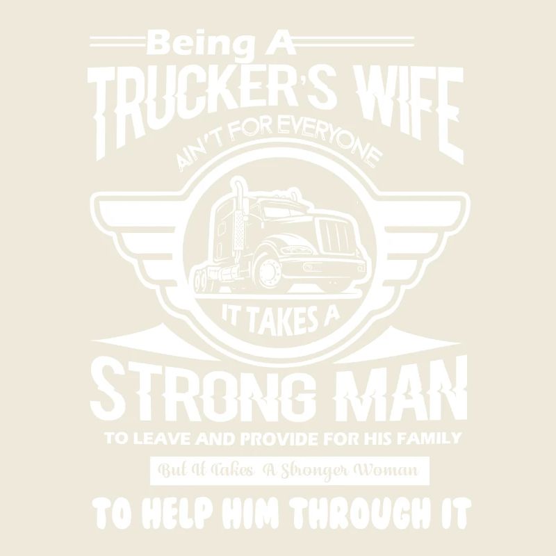 Trucker Being A Trucker s Wife