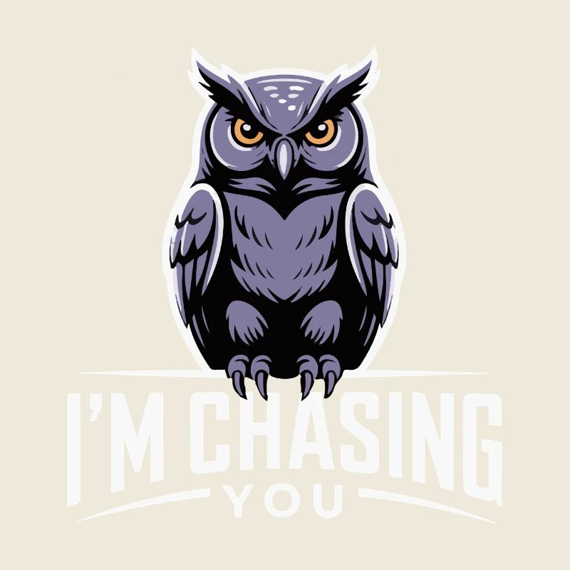 OWL CHASING YOU