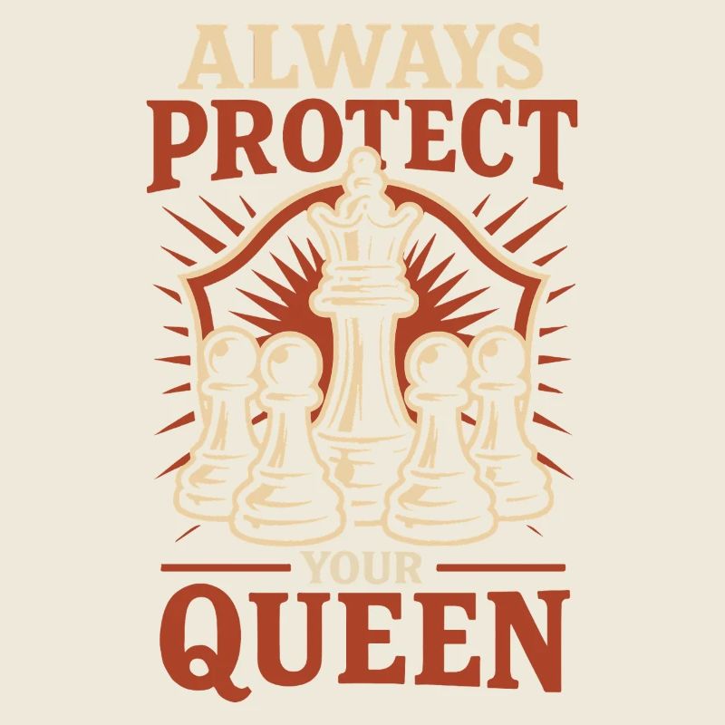 Always Protect Your Queen Chess Enthusiasts