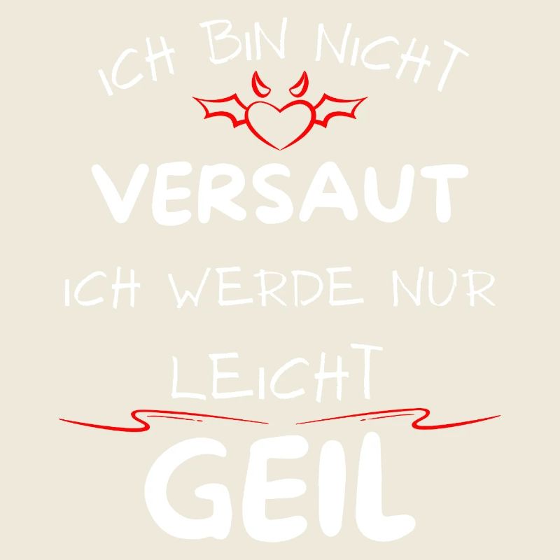 Ich bin nicht versaut ich werde nur leicht Geil