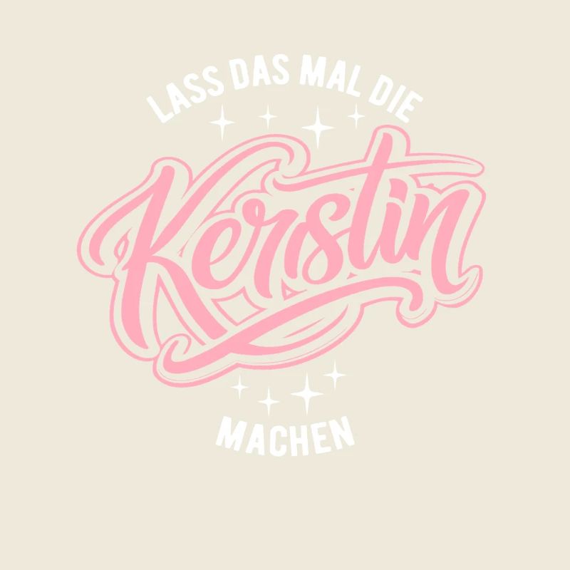Lass das mal die Kerstin machen - Namenstag