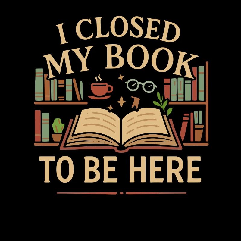 I closed my book to be here