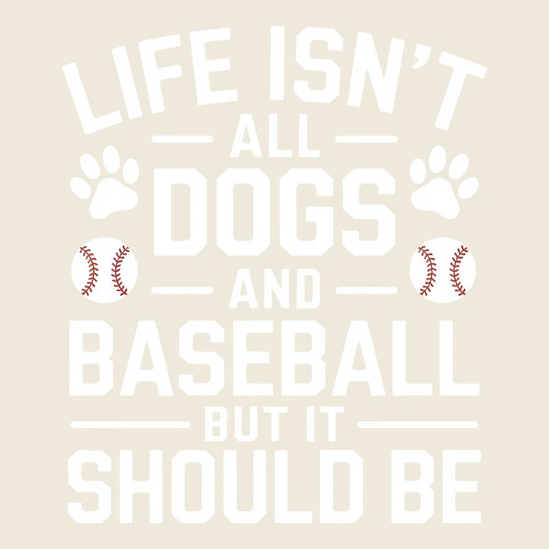 Baseball Saying Dogs Funny Baseball Gift