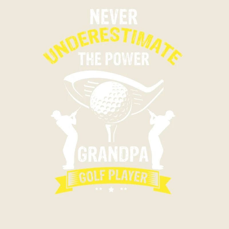 Never Underestimate Dad On The Golf Course