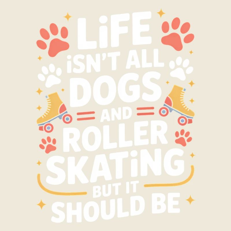 Roller Skating Saying Dog Funny Skating Gift