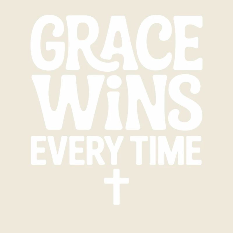 Jesus Christlich Glaube Grace Wins Every Time