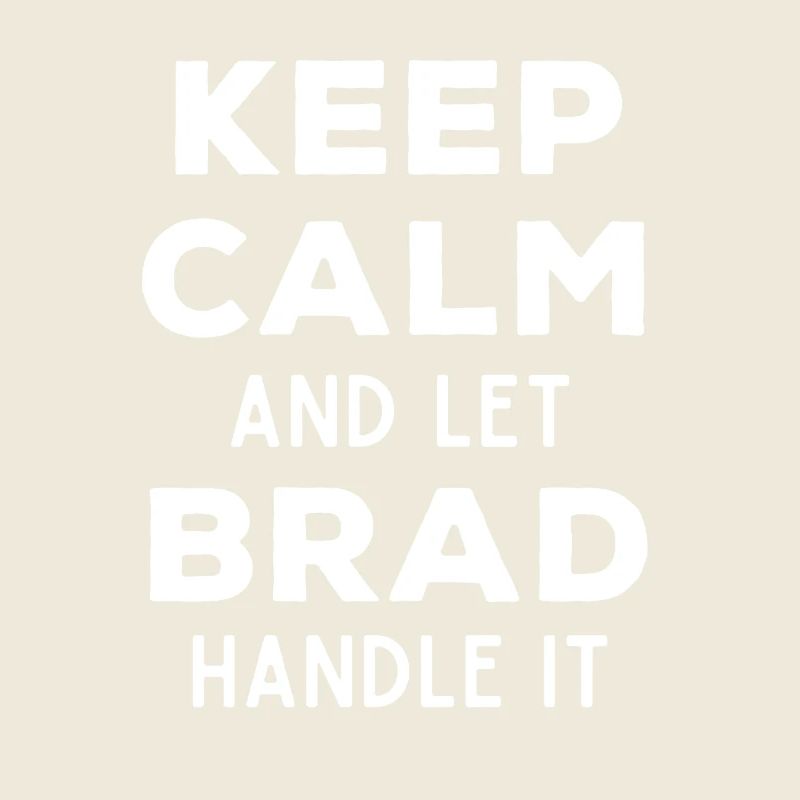 Keep Calm Lass Brad das regeln Lustiger Spruch