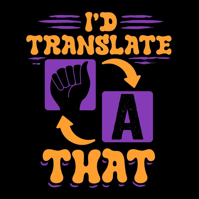 ASL Dolmetscher Gebärdensprache I'd Translate That