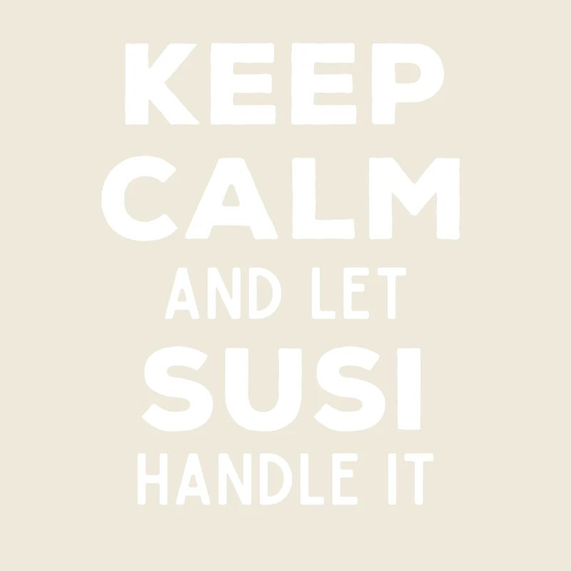 Keep Calm Lass Susi das regeln Lustiger Spruch
