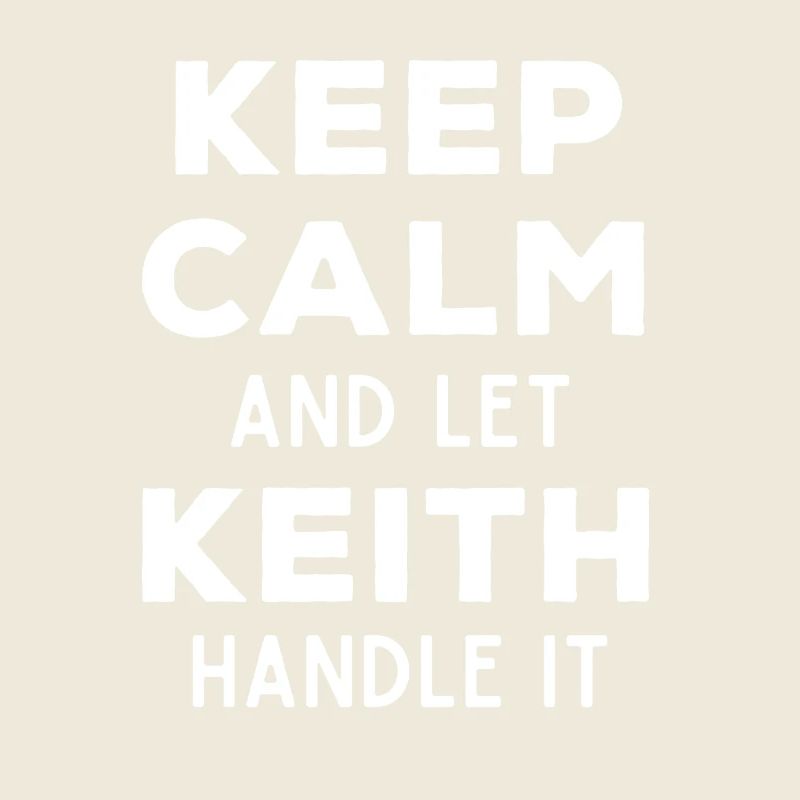 Keep Calm Lass Keith das regeln Lustiger Spruch