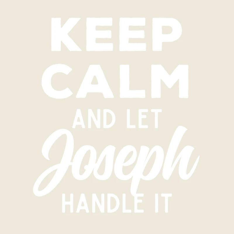 Keep Calm Lass Joseph das regeln Lustiger Spruch