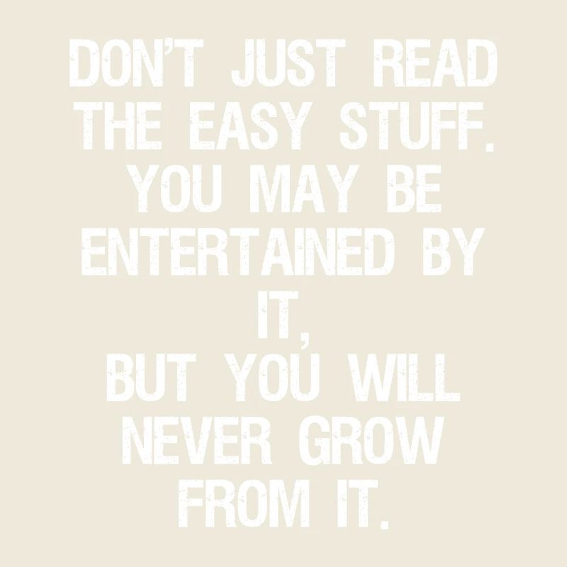 don't just read the easy stuff you may be enter