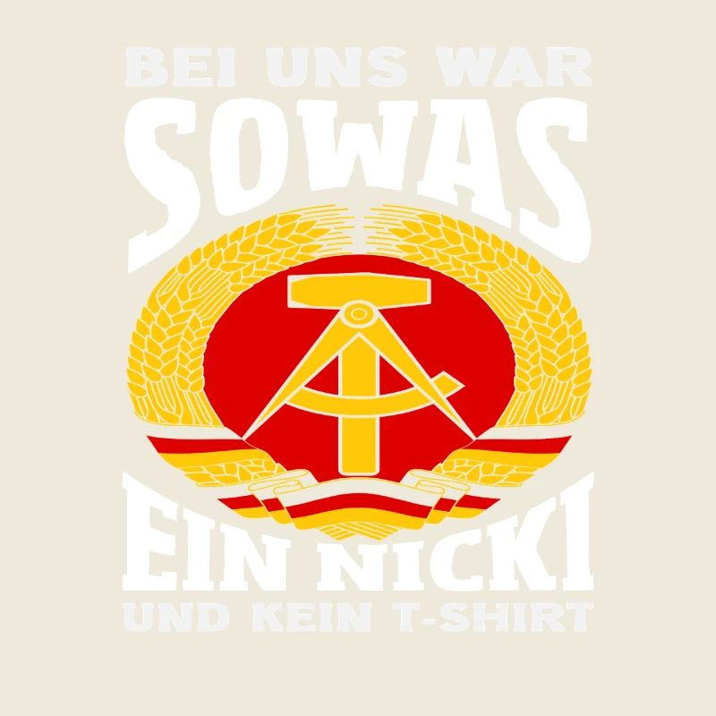 Bei Uns War Sowas Ein Nicki Ossi Spruch DDR Stolz