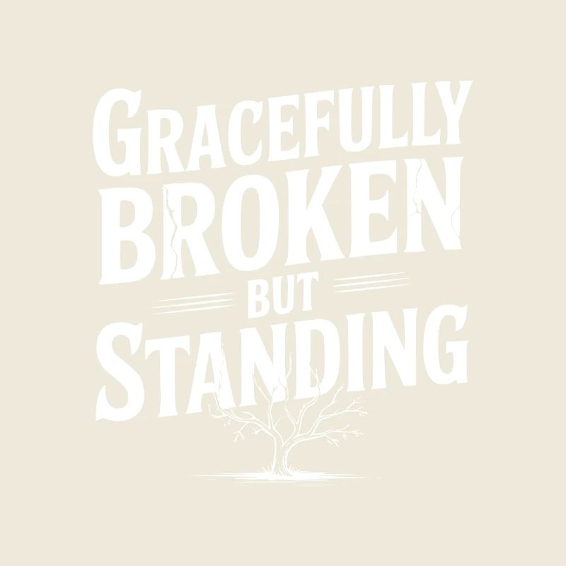 Anmutig zerbrochen, aber stehend