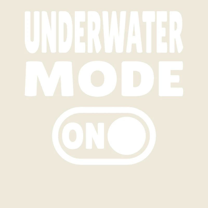 Underwater Mode ON 