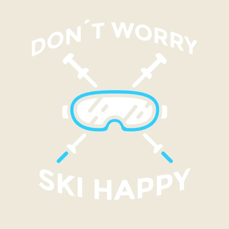 Don’t Worry Ski Happy Skispruch
