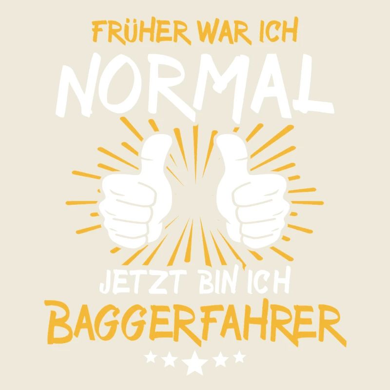 Baggerfahrer Spruch