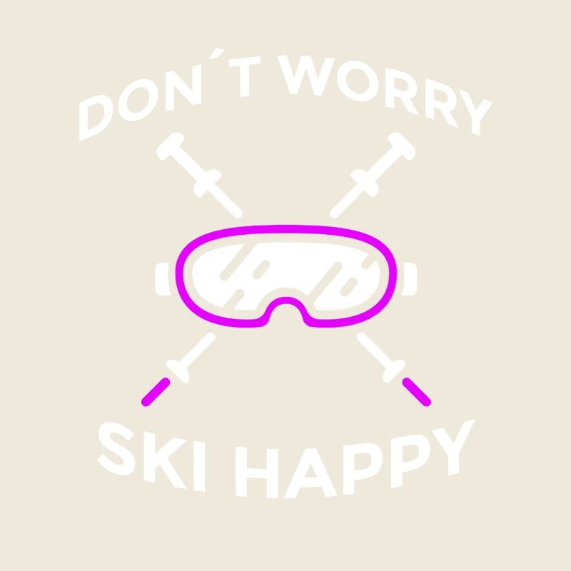 Don’t Worry Ski Happy Damen