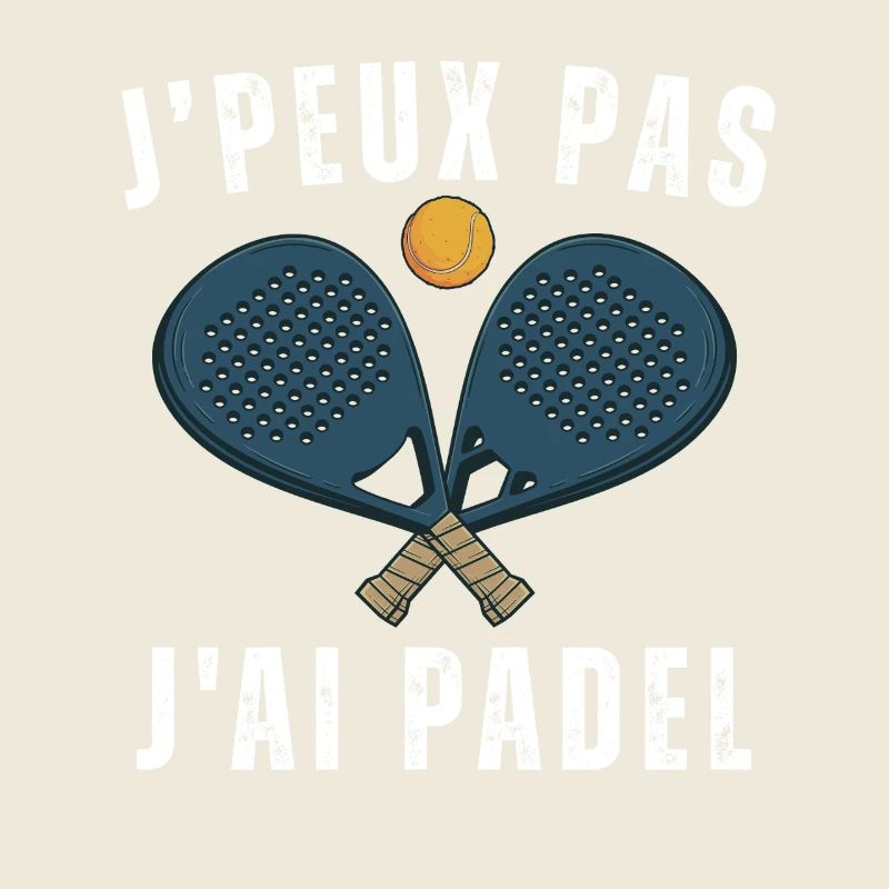 Je peux pas j ai padel