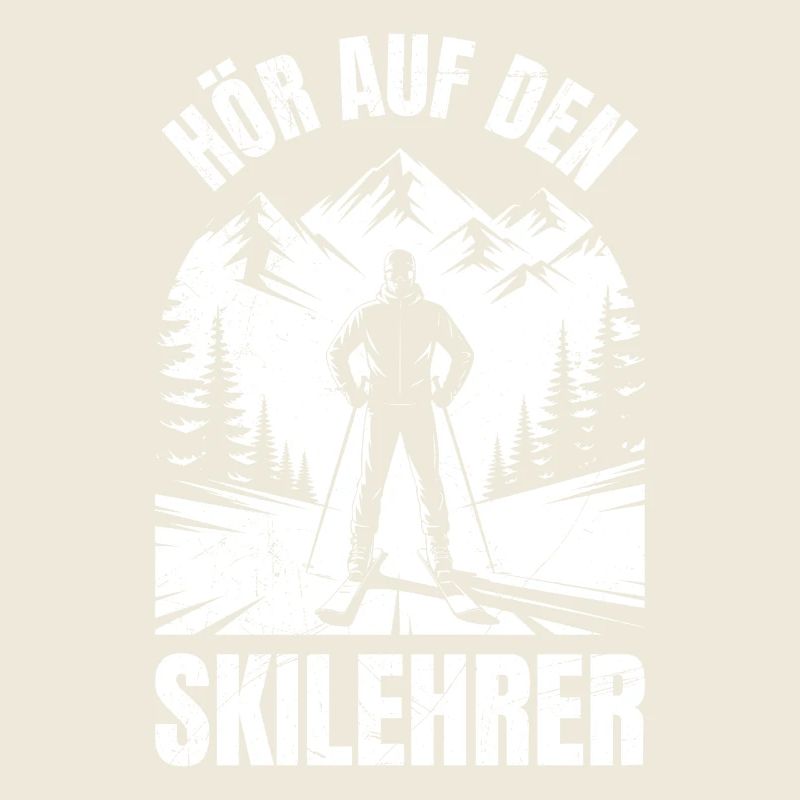 Skiing BE GOOD TO THE SKI INSTRUCTOR FUNNY