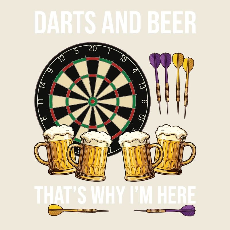 Darts and Beer – That’s Why I’m Here Design