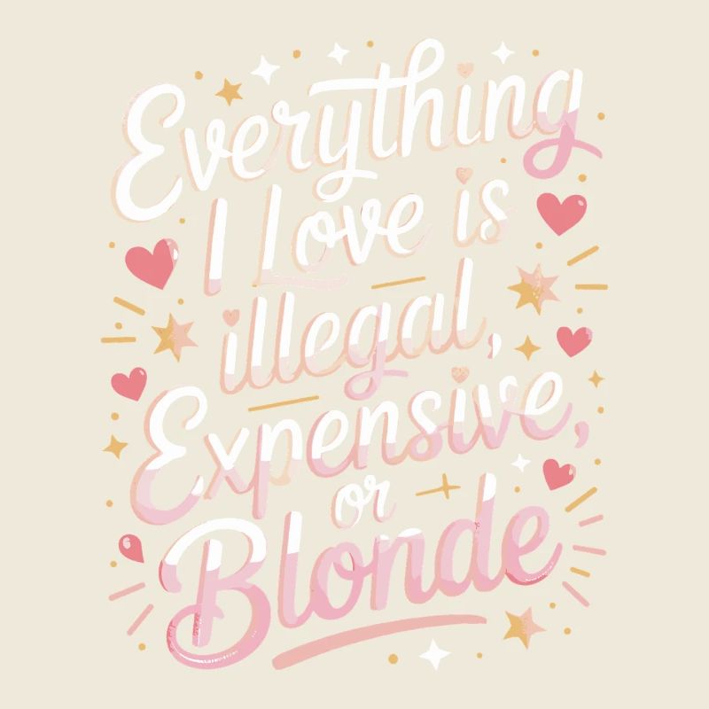 Everything I Love Illegal Expensive Blonde Männer