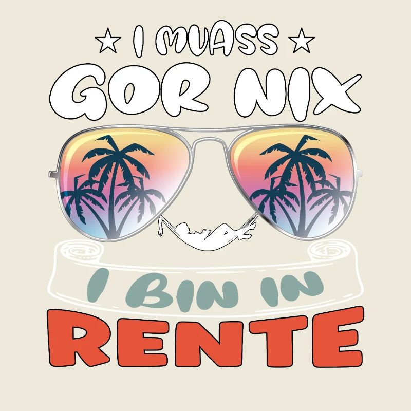 I muass gor nix - I bin in Rente