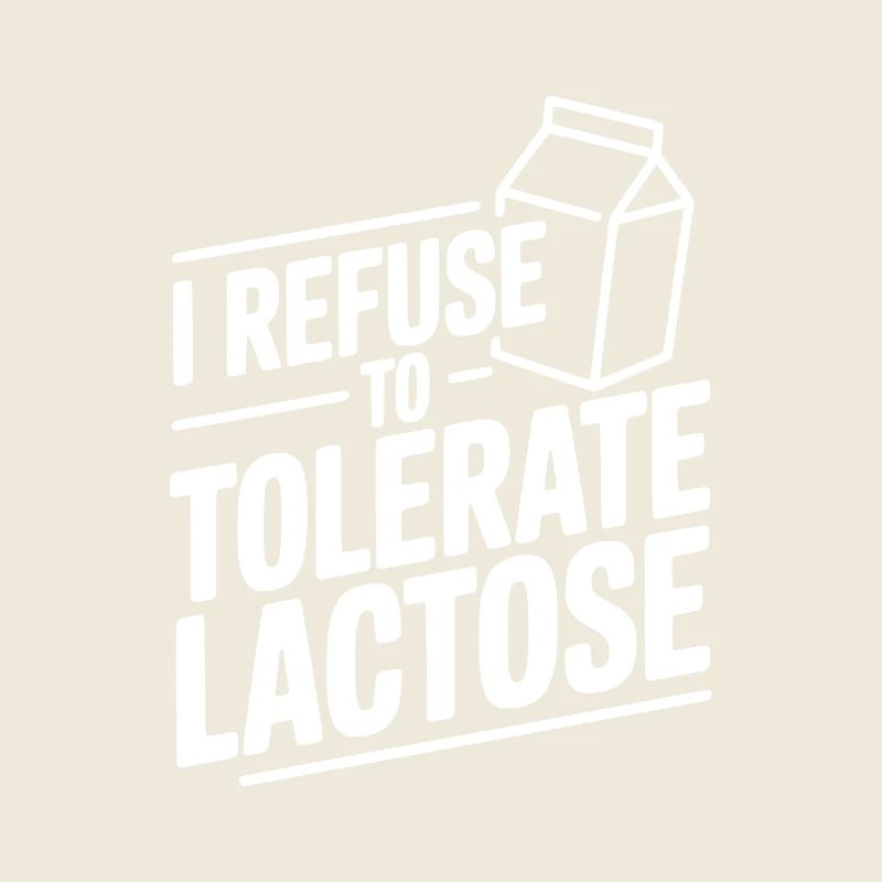 Je refuse de tolérer le lactose