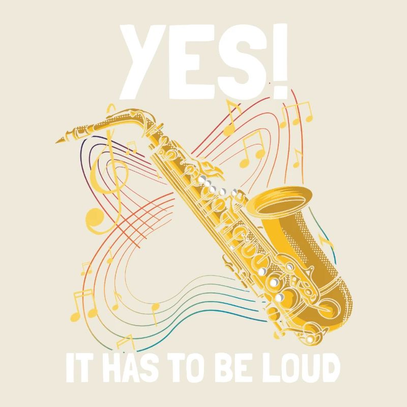 Yes! It hast to be loud Saxophon Saxophon Player