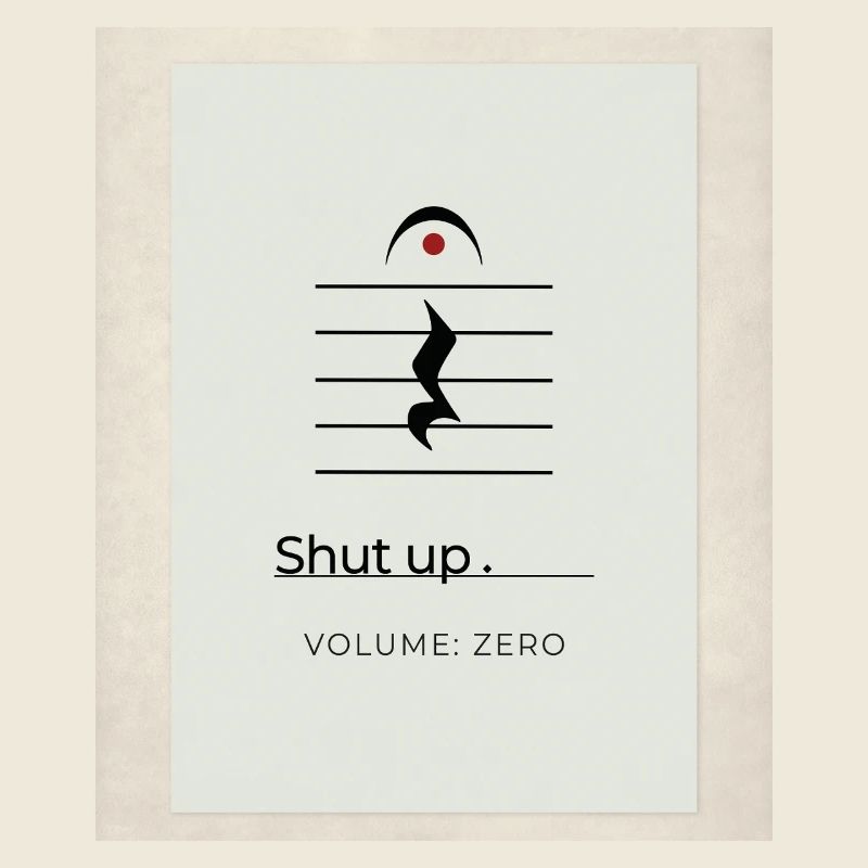 Shut up – Volume Zero Minimal Design