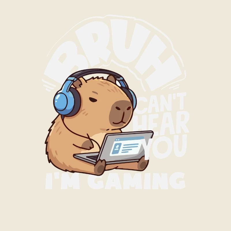 Bruh Can't Hear You Gaming Capybara Niedlich