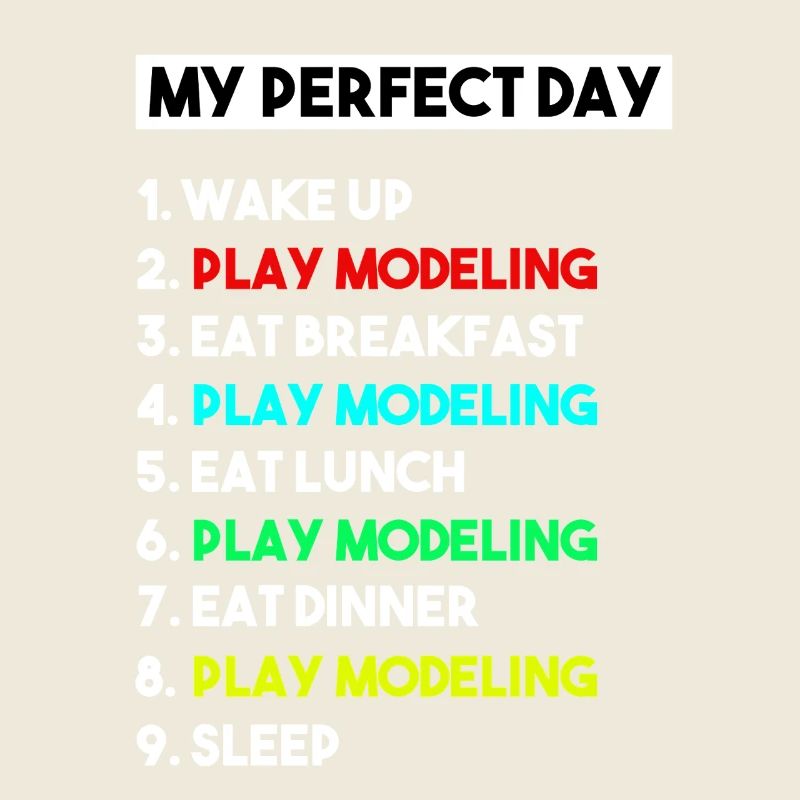 My Perfect Day Scale Modeling Routine Slogan