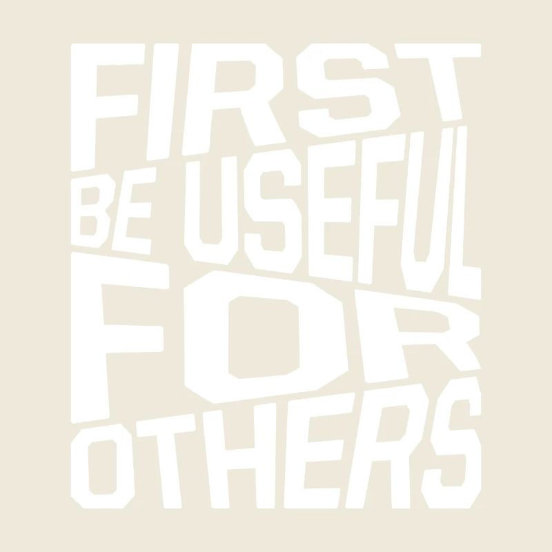 Social Worker Quote First Be Useful For Others