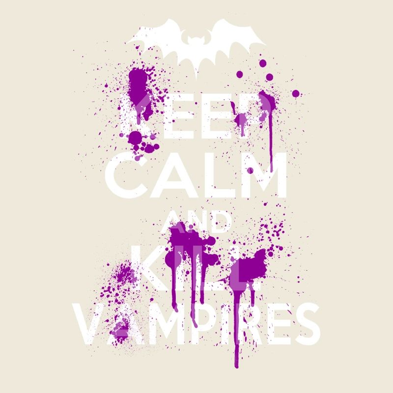 Keep Calm And Kill Funny Witty Vampires