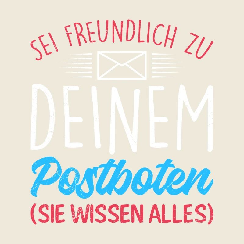 Briefträger SEI FREUNDLICH ZU DEINEM POSTBOTEN