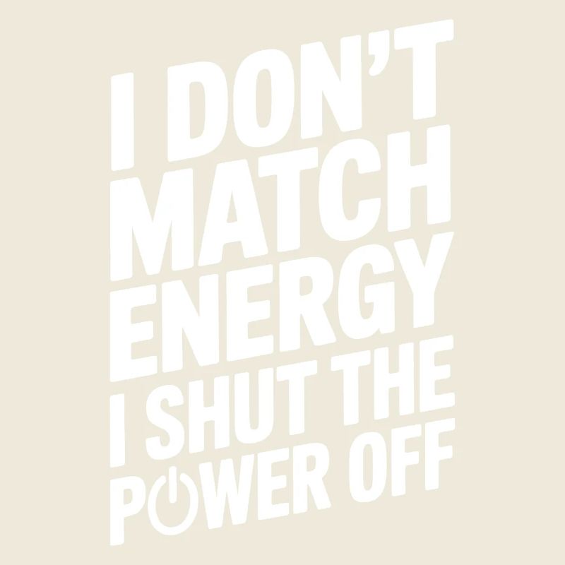 I Shut The Power Off Funny Sayings Gift