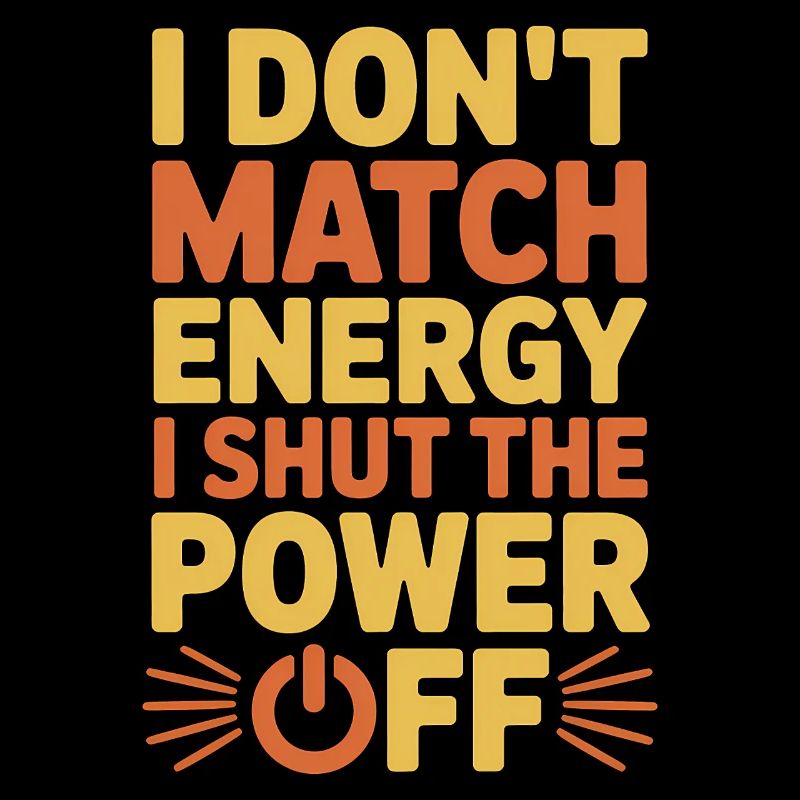I Shut The Power Off Funny Sayings Gift